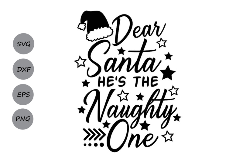 dear-santa-he-039-s-the-naughty-one-svg-christmas-svg-santa-svg