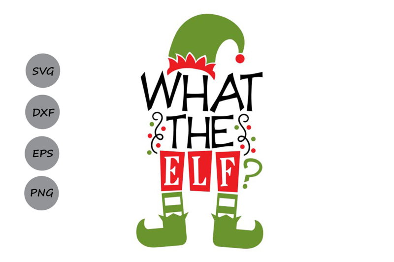 what-the-elf-svg-christmas-svg-elf-svg-funny-christmas-svg