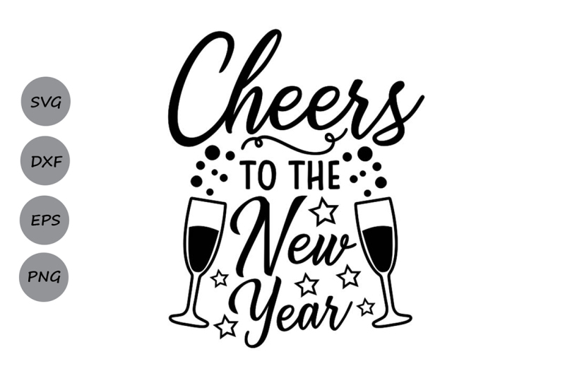 cheers-to-the-new-year-svg-new-years-svg-new-years-eve-svg-2023-svg