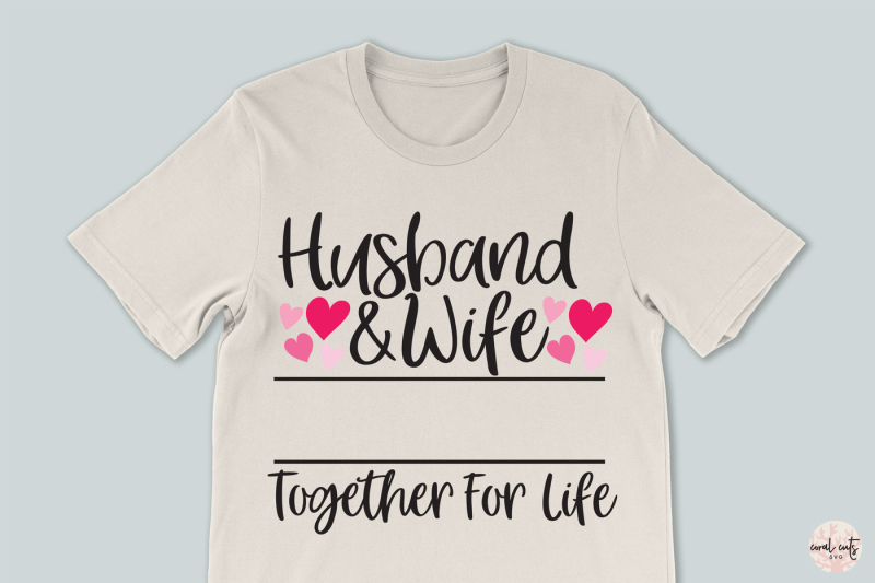 Husband & WIfe Together For Life - Wedding SVG EPS DXF PNG ...