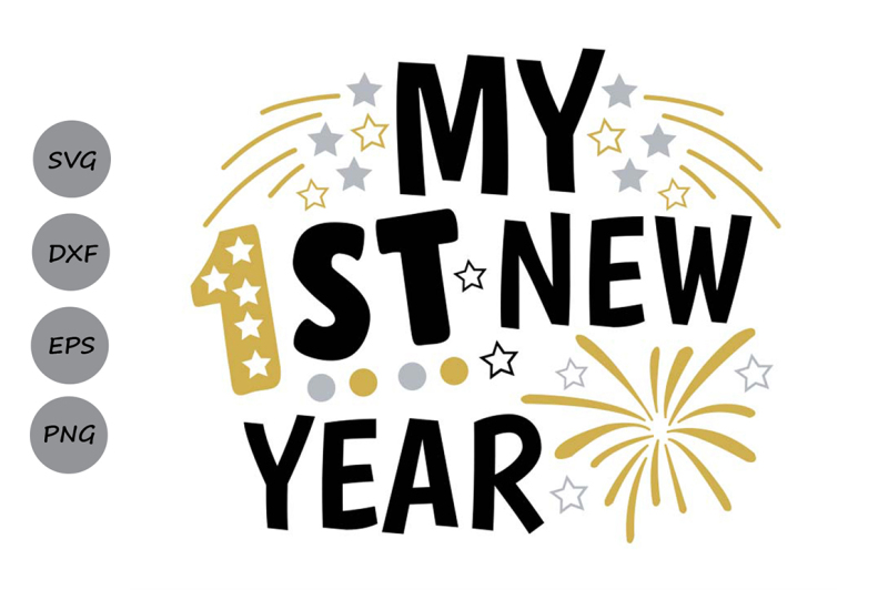 my-first-new-year-svg-new-years-svg-1st-new-year-2019-svg