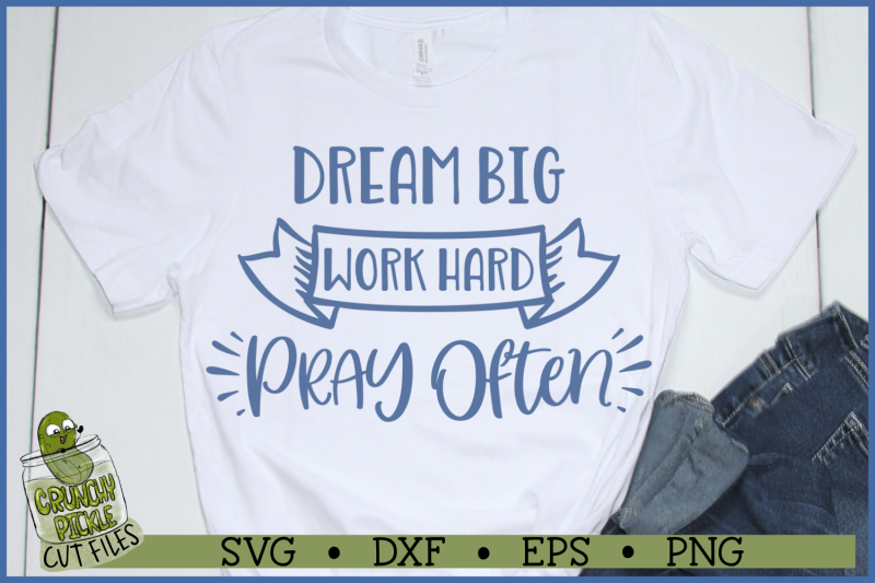 dream-big-work-hard-pray-often