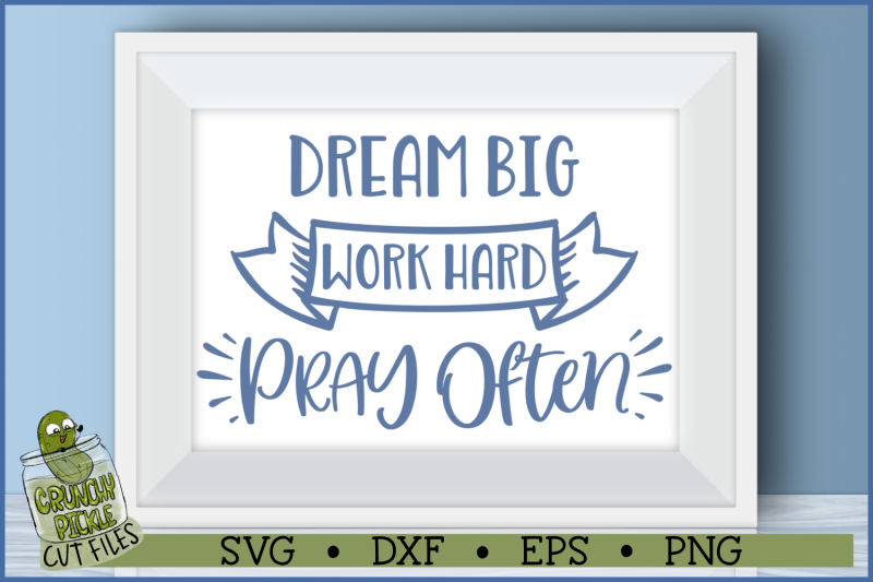 dream-big-work-hard-pray-often