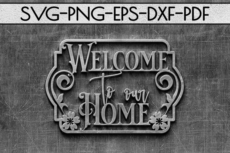Download Welcome To Our Home SVG Cutting File, Home Decor Papercut ...