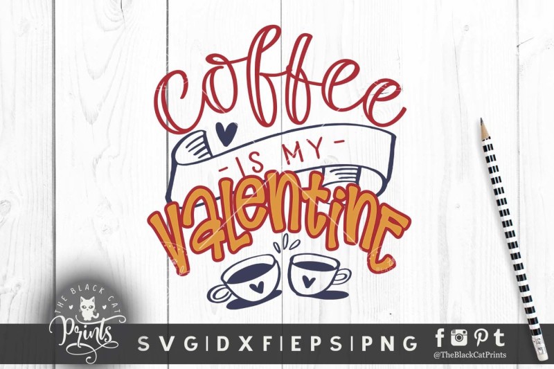 Download Coffee is my Valentine SVG DXF EPS PNG By ...