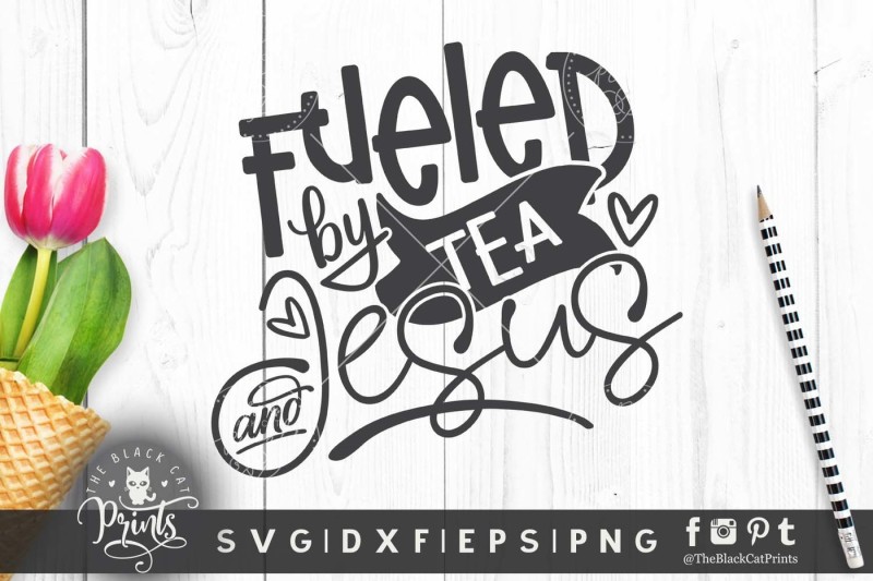 fueled-by-tea-and-jesus-svg-dxf-eps-png