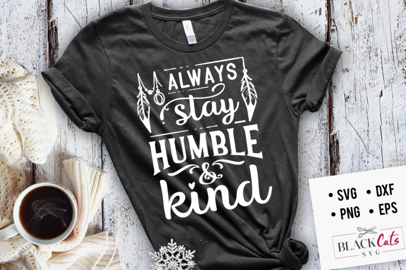 always-stay-humble-and-kind-svg