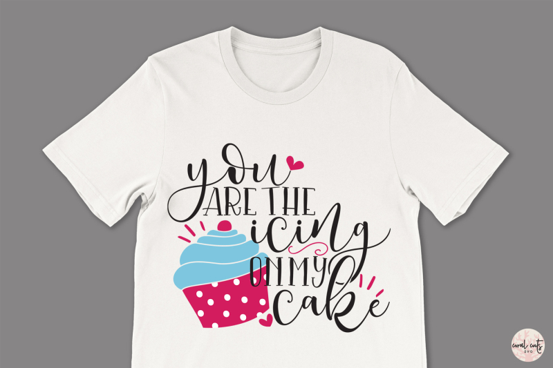 you-are-the-icing-on-my-cake-love-svg-eps-dxf-png