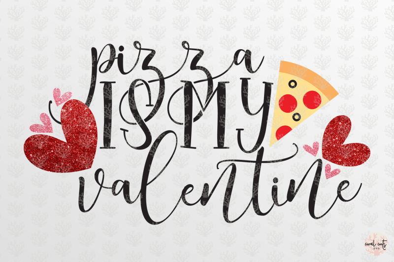 pizza-is-my-valentine-love-svg-eps-dxf-png