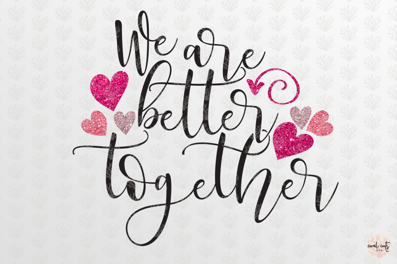 we-are-better-together-love-svg-eps-dxf-png
