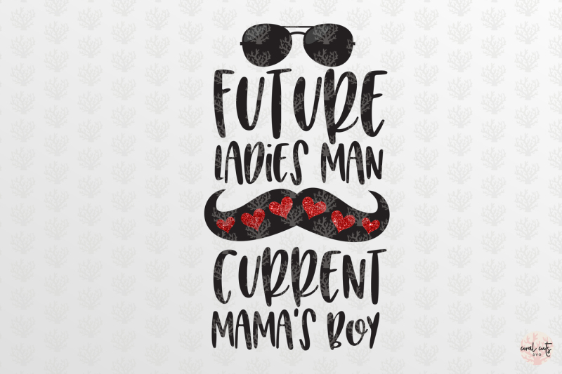 Download Future Ladies Man Current Mama's Boy Svg By CoralCuts | TheHungryJPEG.com
