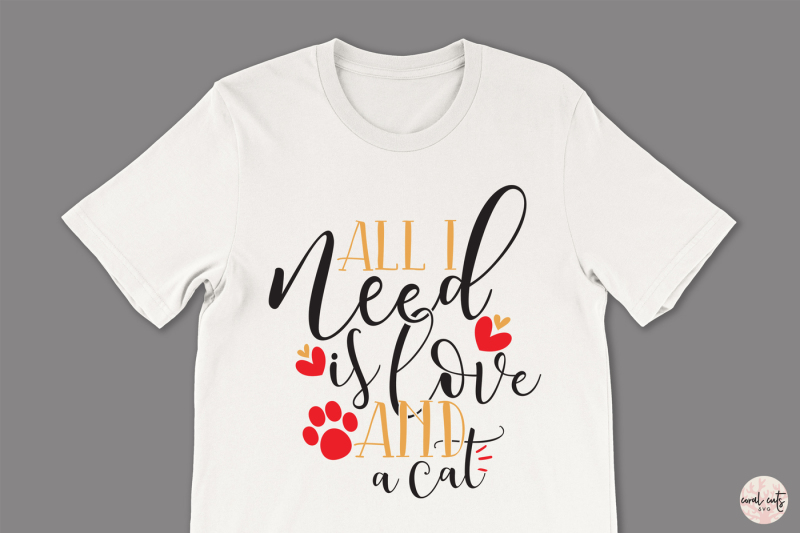 all-i-need-is-love-and-a-cat-love-svg-eps-dxf-png