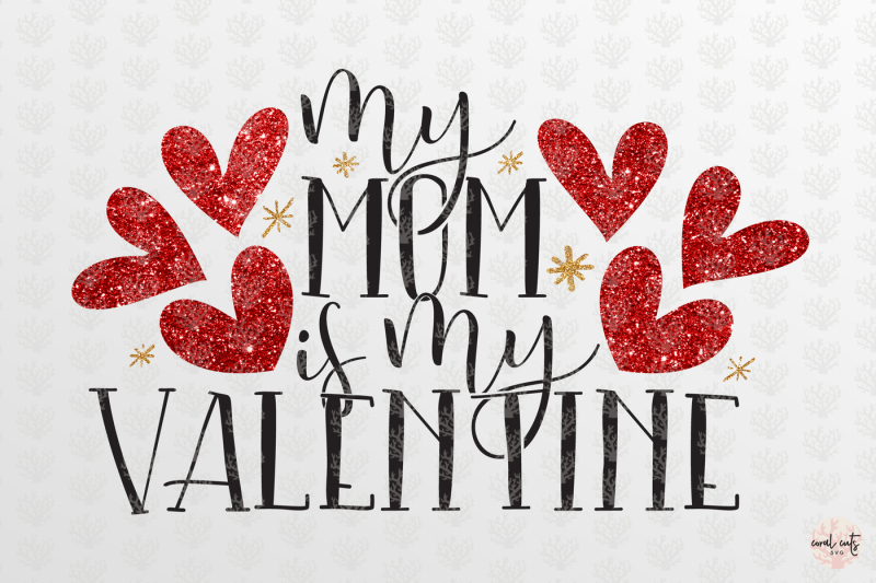 my-mom-is-my-valentine-love-svg-eps-dxf-png