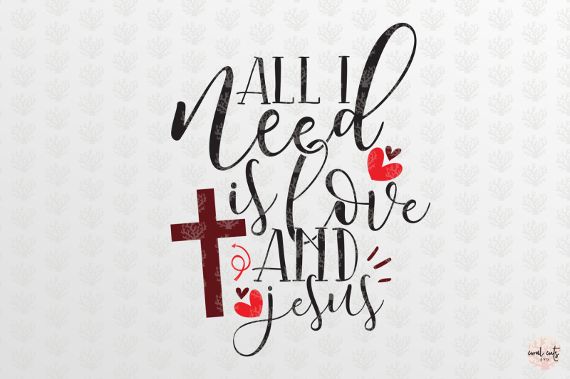 all-i-need-is-love-and-jesus-love-svg-eps-dxf-png