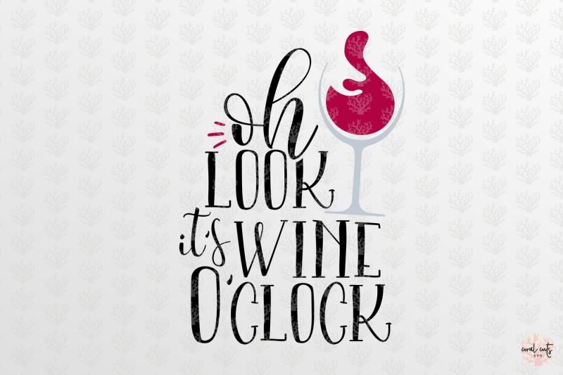 oh-look-it-s-wine-o-clock-drink-svg-eps-dxf-png