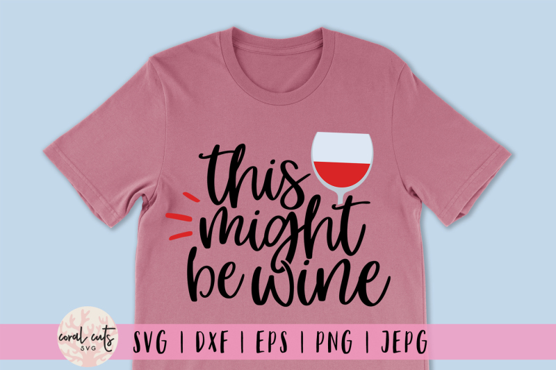 this-might-be-wine-svg-cutting-files