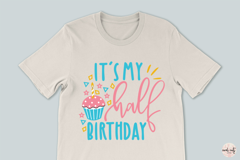 it-s-my-half-birthday-birthday-svg-eps-dxf-png