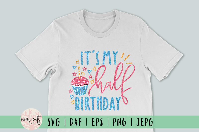 it-s-my-half-birthday-birthday-svg-eps-dxf-png