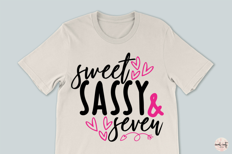 Download Sweet Sassy And Seven - Birthday SVG EPS DXF PNG By ...