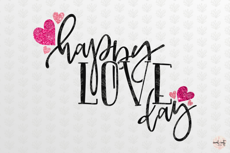 Happy Love Day Love Svg Eps Dxf Png By Coralcuts Thehungryjpeg Com