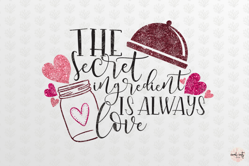 the-secret-ingredient-is-always-love-love-svg-eps-dxf-png