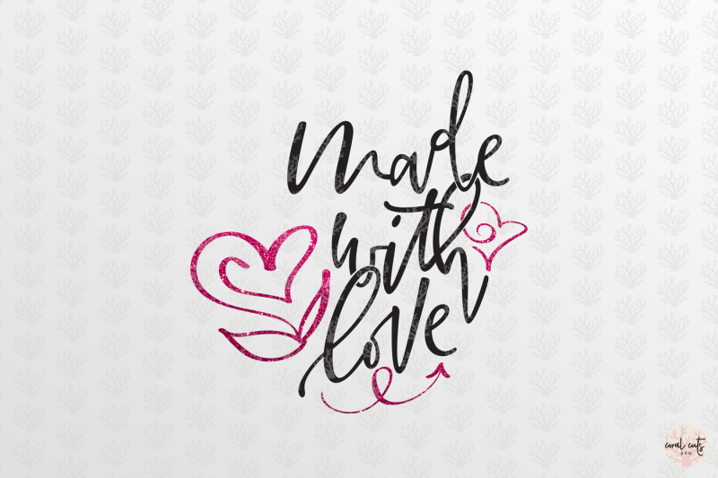 Download Made With Love - Love SVG EPS DXF PNG By CoralCuts ...