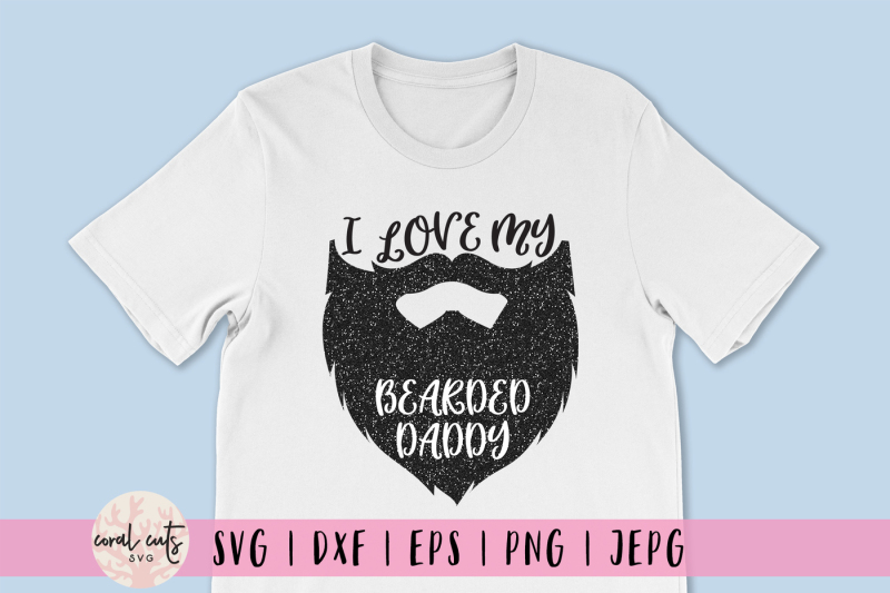 i-love-my-beard-daddy-love-svg-eps-dxf-png