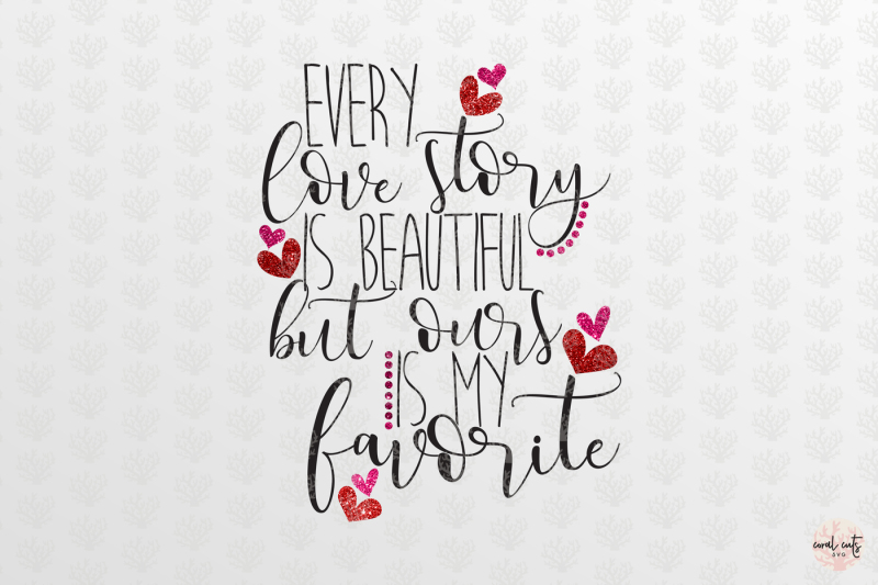 every-love-story-is-beautiful-love-svg-eps-dxf-png
