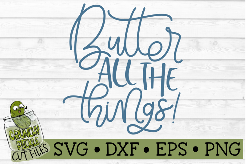 butter-all-the-things-svg