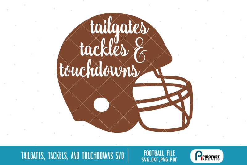 tailgates-tackels-and-touchdowns-svg-football-svg-football-helmet-svg