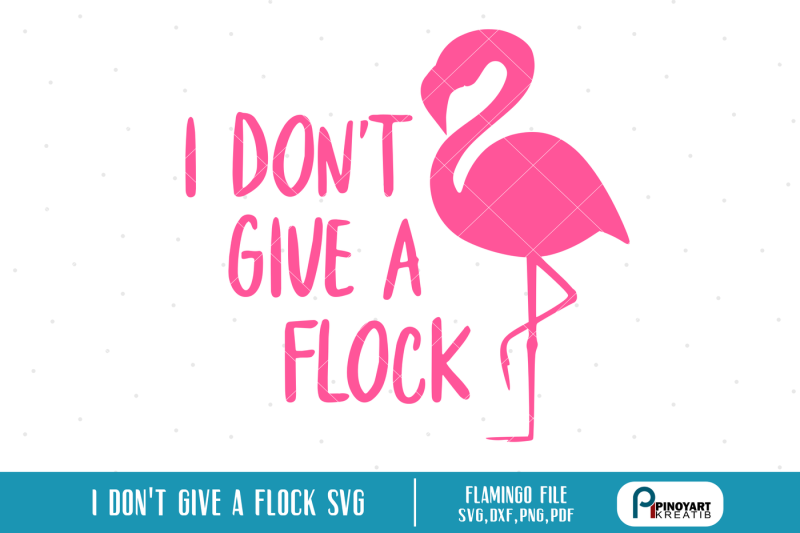 i-don-t-give-a-flock-svg-flamingo-svg-flamingo-clip-art-flock-svg