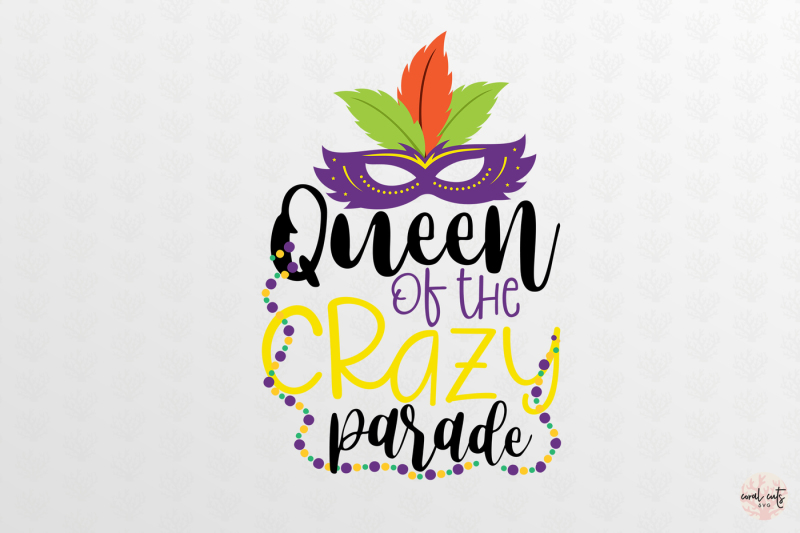 mardi-gras-svg-eps-dxf-png-queen-of-the-crazy-parade