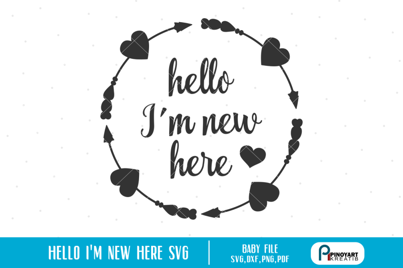 hello-i-m-new-here-svg-hello-svg-baby-svg-newborn-baby-svg-svg-file