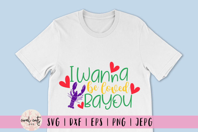 i-wanna-be-loved-bayou-mardi-gras-svg-eps-dxf-png