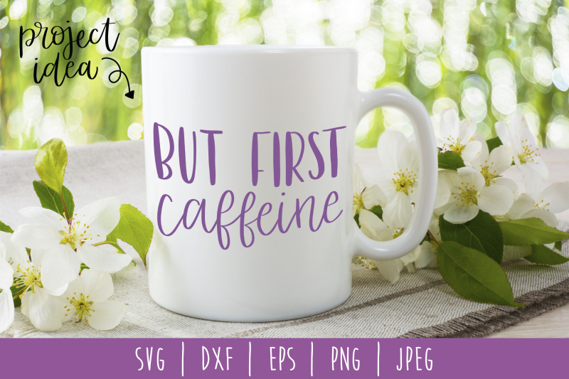 but-first-caffeine-svg-dxf-eps-png-jpeg