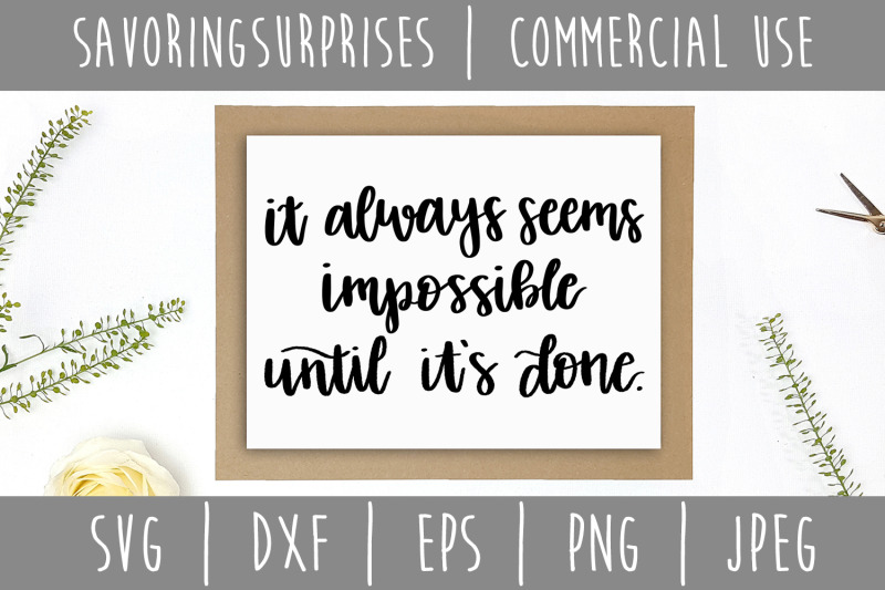 it-always-seems-impossible-until-its-done-svg-dxf-eps-png-jpeg