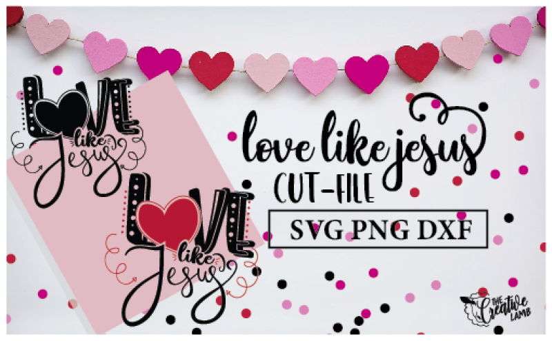 Download Love Like Jesus Cut-file (Valentine SVG) By The Creative ...