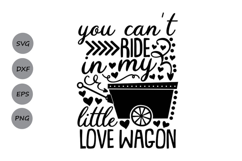 you-can-039-t-ride-in-my-little-love-wagon-svg-valentines-day-svg-love