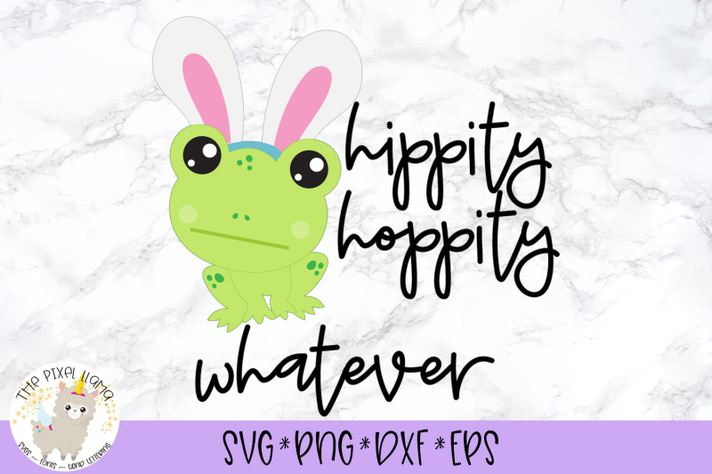 Hippity Hoppity Whatever Easter SVG Cut File By The Pixel Llama