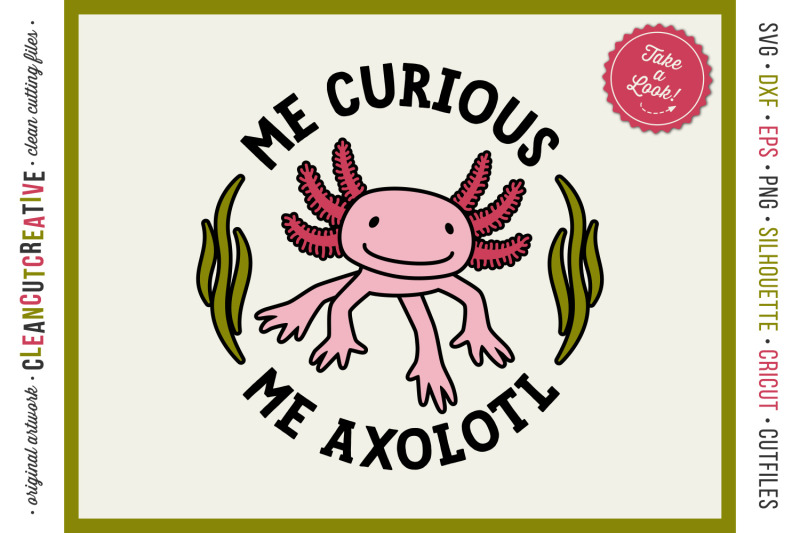 me-curious-me-axolotl-svg-funny-cute-animal-t-shirt-crafters-design