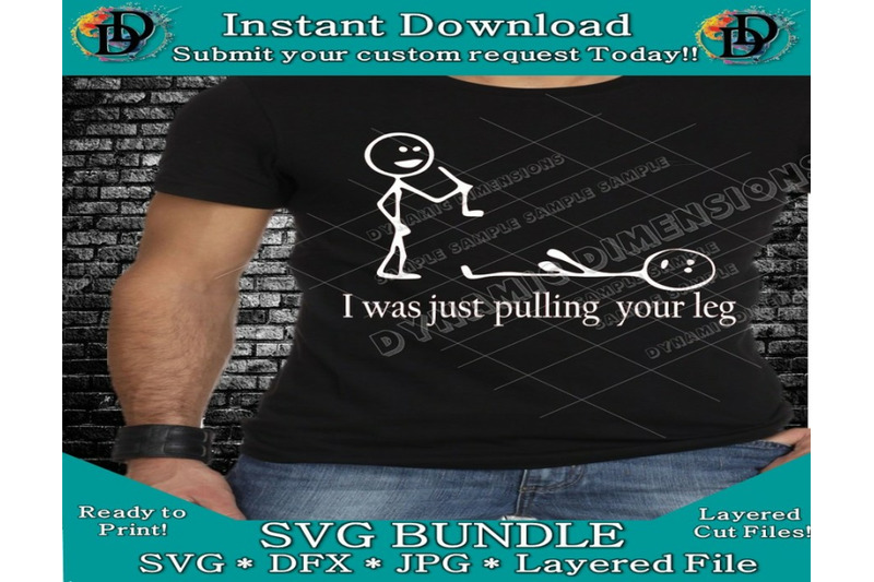 instant-download-i-was-just-pulling-your-leg-svg-funny-humorous-cuttin