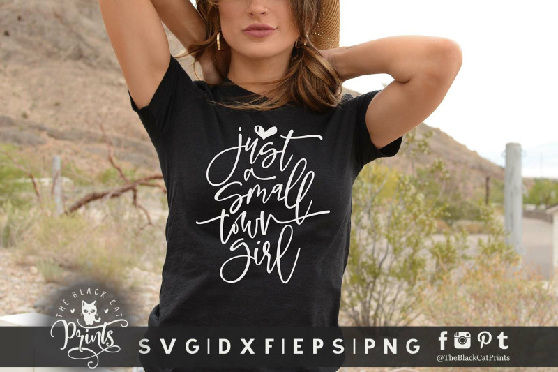 Just A Small Town Girl Svg Dxf Eps Png By Theblackcatprints Thehungryjpeg Com