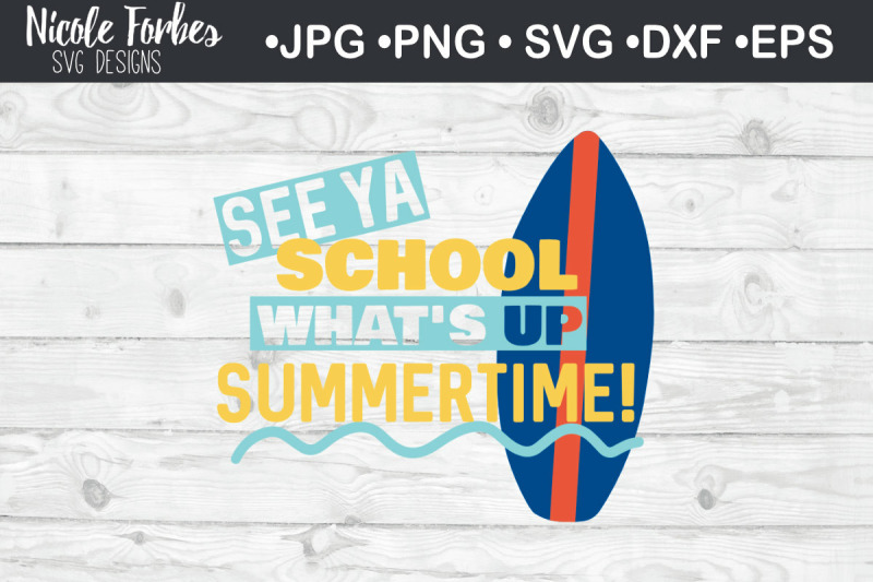 see-ya-school-what-039-s-up-summertime-svg-cut-file