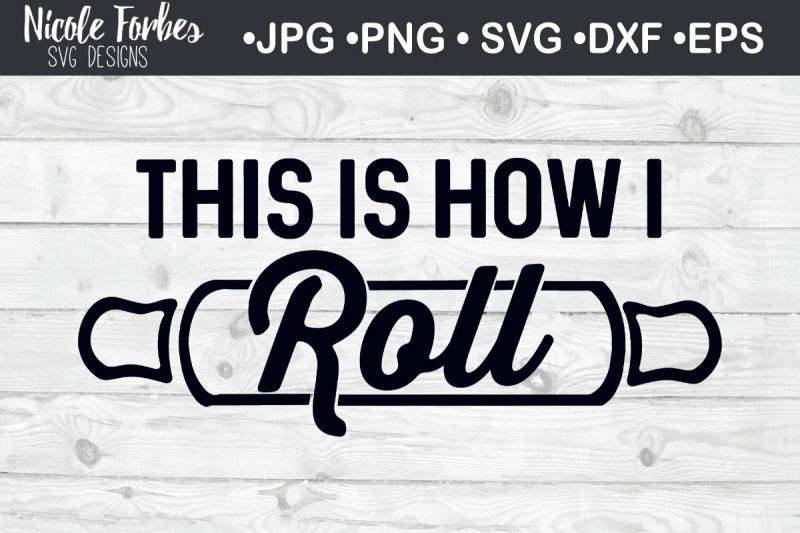 this-is-how-i-roll-home-svg-cut-file
