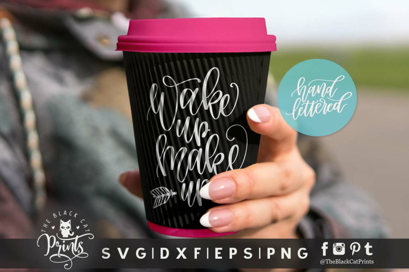 800 3527668 l6z0t63sgd7wsw45rz2npixo5z0r3nhqazamsby7 wake up makeup hand lettered svg dxf eps png