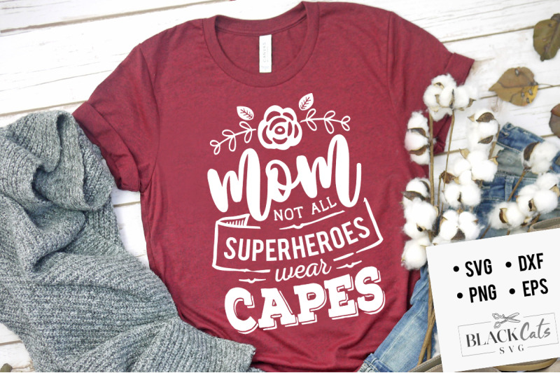 mom-not-all-superheroes-wear-capes-svg