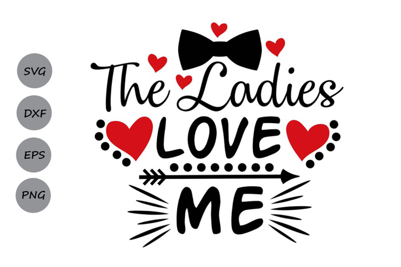 the-ladies-love-me-svg-valentines-day-svg-boy-svg-new-born-svg