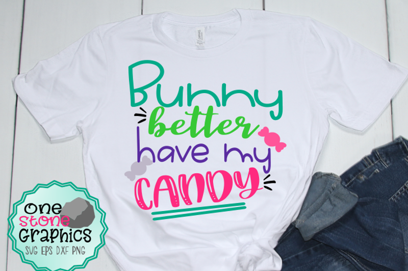 bunny-better-have-my-candy-svg-easter-svg-bunny-svg-easter-svgs