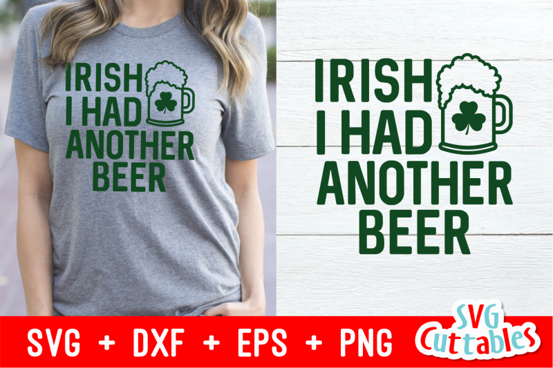 irish-i-had-another-beer-st-patrick-039-s-day-cut-file