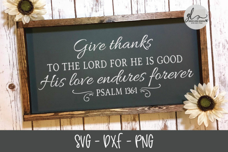 give-thanks-to-the-lord-for-he-is-good-svg-cut-file